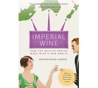 Jennifer Regan-Lefebvre Imperial Wine (Tascabile)