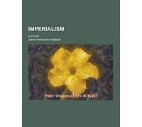 Imperialism; a study - Hobson John Atkinson