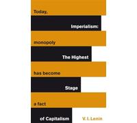 Imperialism The Highest Stage of Capitalism: Vladimir Lenin