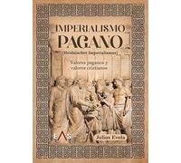 Imperialismo pagano: Valores paganos y valores cristianos: 18