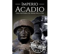 Imperio acadio: Una historia de principio a fin