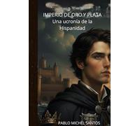 Imperio de Oro y Plata: Una ucronía de la Hispanidad