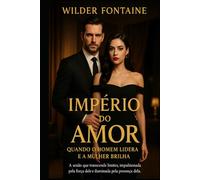 Império do Amor: Quando o Homem Lidera e a Mulher Brilha