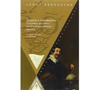Imperio e información.: Las funciones del saber en el dominio colonial español. 2ª edición revisada y ampliada