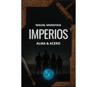 IMPERIOS: ALMA & ACERO