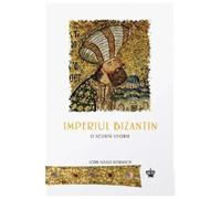 Imperiul Bizantin. O Scurta Istorie