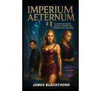 IMPERIUM AETERNUM 2: Alternative Weltgeschichte Sci-Fi über das Römische Reich mit Sklavinnen Thema - sci-fi Thriller; Dystopische Alternative Weltgeschichte über eine Sex-Sklavin;