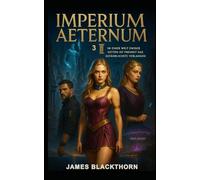 IMPERIUM AETERNUM 3: Alternative Weltgeschichte Sci-Fi über das Römische Reich mit Sklavinnen Thema - sci-fi Thriller; Dystopische Alternative Weltgeschichte über eine Sex-Sklavin;