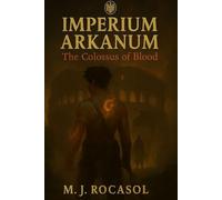 IMPERIUM ARKANUM I: The Blood Colossus