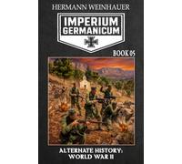 Imperium Germanicum - Alternative History of World War II - Book 5: The Second Front