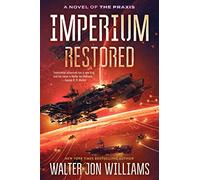Imperium Restored: A Novel of the Praxis: 3