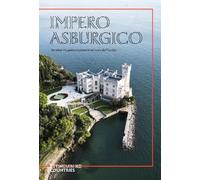 Impero asburgico. Un valzer tra passato e presente nel cuore dell’Europa
