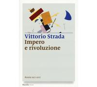 Impero e rivoluzione. Russia 1917-2017 [Paperback] Strada, Vittorio