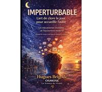 Imperturbable: L’art de clore le jour pour accueillir l’aube