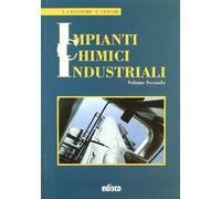 Impianti chimici industriali. Teoria e pratica. Per gli Ist. tecnici e professionali. Con espansione online