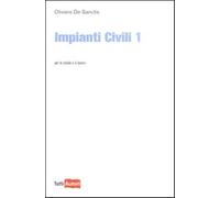 Impianti civili. Vol. 1 - De Sanctis Oliviero