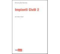 Impianti civili. Vol. 2 - De Sanctis Oliviero