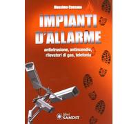 Impianti d'allarme. Antintrusione, antincendio, rilevatori di gas, telefonia