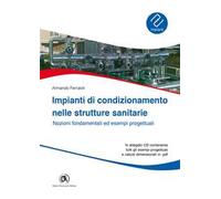 Impianti di condizionamento nelle strutture sanitarie. Nozioni fondamentali ed esempi progettuali. Con CD-ROM