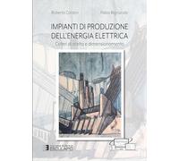 Impianti di produzione dell'energia elettrica. Criteri di scelta e dimensionamento