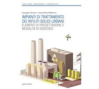 Impianti di trattamento dei rifiuti solidi urbani. Elementi di progettazione e modalità di esercizio