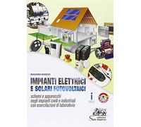 Impianti elettrici e solari fotovoltaici. Schemi e apparecchi negli impianti civili. Con esercitazioni di laboratorio. Per gli Ist. professionali. Con e-book. Con espansione online