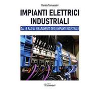 Impianti elettrici industriali. Dalle basi al rifasamento degli impianti industriali