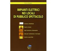 Impianti elettrici nei locali di pubblico spettacolo - Grassani Enrico
