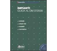 Impianti. Guida al DM 37/2008. Co CD-ROM
