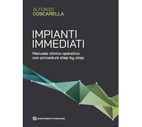 Impianti immediati. Manuale clinico operativo con procedure step by step