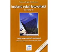 Impianti solari fotovoltaici a norme CEI. Guida per progettisti e installatori