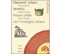 Impianti solari termici. Acqua calda con l'energia solare
