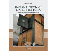 Impianti tecnici e architettura. Storia, conoscenza, conservazione