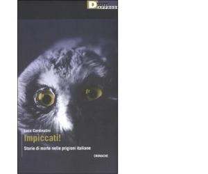 IMPÌCCATI di LUCA CARDINALINI - DeriveApprodi editore, 2010