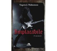 Implacabile. Il memoir - Malmsteen Yngwie J.
