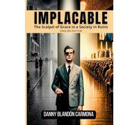 IMPLACABLE - The Scalpel of Grace in a Society in Ruins