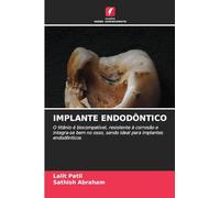IMPLANTE ENDODÔNTICO: O titânio é biocompatível, resistente à corrosão e integra-se bem no osso, sendo ideal para implantes endodônticos