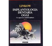 Implantologia dentaria oggi. Un approccio multidisciplinare. Vol. 1