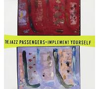 Implement Yourself by Jazz Passengers (1996-06-18)