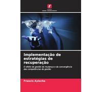 Implementação de estratégias de recuperação: O efeito da gestão da mudança e da convergência das competências de gestão