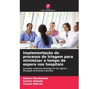 Implementação do processo de triagem para minimizar o tempo de espera nos hospitais: Conceitos e técnicas de Design for Six Sigma e Simulação de Eventos Discretos