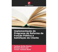 Implementação do Programa de Reforma da Função Pública e Satisfação do Cliente