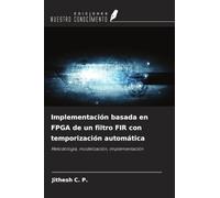 Implementación basada en FPGA de un filtro FIR con temporización automática: Metodología, modelización, implementación