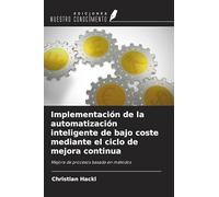 Implementación de la automatización inteligente de bajo coste mediante el ciclo de mejora continua: Mejora de procesos basada en métodos