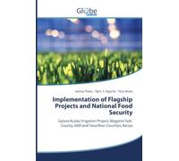 Implementation of Flagship Projects and National Food Security: Galana Kulalu Irrigation Project, Magarini Sub-County, Kilifi and Tana River Counties, Kenya