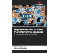 Implementation of Lean Manufacturing concepts: In a thermoplastic compounds company