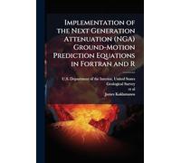 Implementation of the Next Generation Attenuation (NGA) Ground-Motion Prediction Equations in Fortran and R