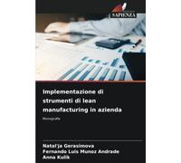 Implementazione di strumenti di lean manufacturing in azienda: Monografia