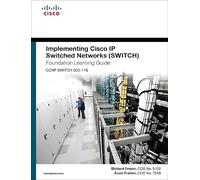 Implementing Cisco Ip Switched Networks Switch Foundation Learning Guide: Ccnp Switch 300-115