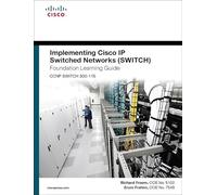 Implementing Cisco Ip Switched Networks Switch Foundation Learning Guide: Ccnp Switch 300-115